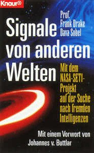 Signale von anderen Welten : die wissenschaftliche Suche nach außerirdischer Intelligenz. Frank Drake ; Dava Sobel. Aus dem Amerikan. von Birgit Schweigler / Knaur ; 77351 - Drake, Frank D. und Dava Sobel