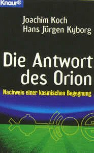 Beispielbild fr Die Antwort des Orion. Nachweis einer kosmischen Begegnung. zum Verkauf von medimops