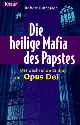 9783426773659: Die heilige Mafia des Papstes. Der wachsende EinfluŸ des Opus Dei.