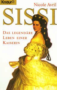 Sissi - Das legendäre Leben einer Kaiserin - Avril, Nicole