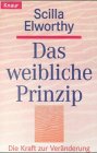 Stock image for Das weibliche Prinzip. Die Kraft zur Vernderung. for sale by medimops