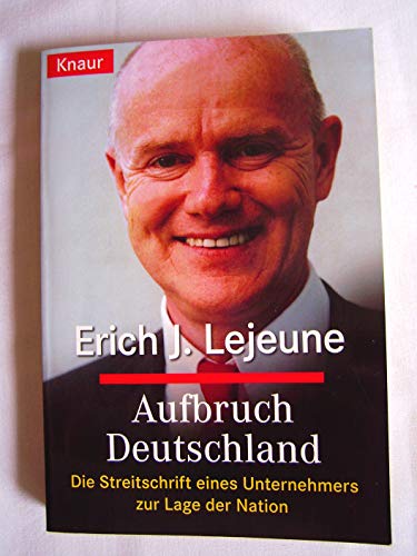Stock image for Aufbruch Deutschland. Die Streitschrift eines Unternehmers zur Lage der Nation. for sale by medimops