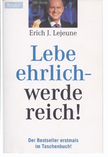 Stock image for Lebe ehrlich - werde reich! Lejeune, Erich J for sale by tomsshop.eu