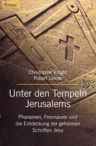 Beispielbild fr Unter den Tempeln Jerusalems. Pharaonen, Freimaurer und die Entdeckung der geheimen Schriften Jesu zum Verkauf von Buchhandlung ERLKNIG