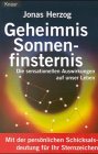 Stock image for Geheimnis Sonnenfinsternis. Die sensationellen Auswirkungen auf unser Leben. for sale by Antiquariat & Verlag Jenior
