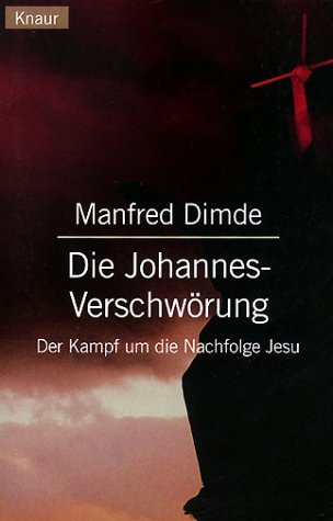 Stock image for Die Johannes-Verschwrung. Der Kampf um die Nachfolge Jesu for sale by Ostmark-Antiquariat Franz Maier