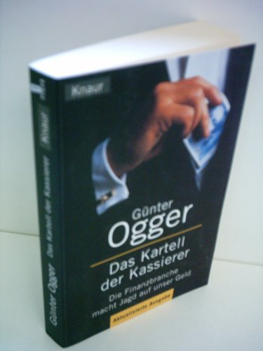 Stock image for Das Kartell der Kassierer. Die Finanzbranche macht Jagd auf unser Geld. for sale by Midtown Scholar Bookstore