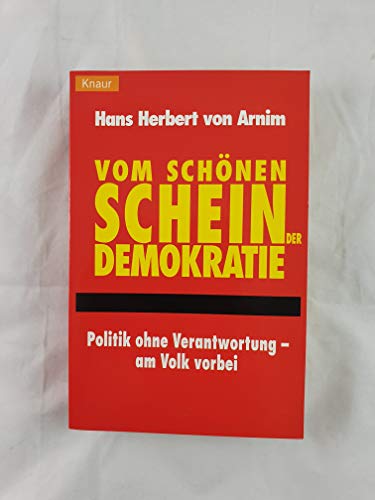 Stock image for Vom schnen Schein der Demokratie: Politik ohne Verantwortung - am Volk vorbei for sale by medimops