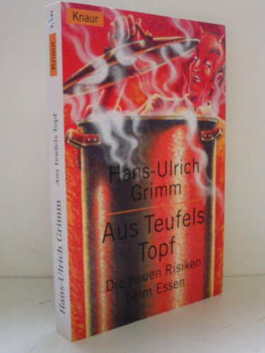 Stock image for Aus Teufels Topf. Die neuen Risiken beim Essen. for sale by HPB-Red