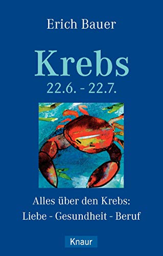 Stock image for Krebs 22.6.-22.7.: Alles ber den Krebs: Liebe - Gesundheit - Beruf for sale by medimops