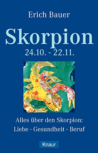 Beispielbild fr Skorpion. 24.10. - 22.11.: Alles ber den Skorpion: Liebe - Gesundheit - Beruf zum Verkauf von H&G Antiquarian Books