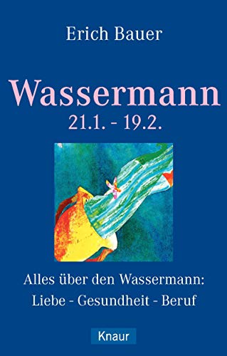 Beispielbild fr Wassermann 21.01.-19.02.: Alles ber den Wassermann: Liebe - Gesundheit - Beruf zum Verkauf von medimops