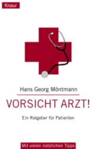 Stock image for Vorsicht Arzt! Ein Ratgeber fr Patienten for sale by medimops