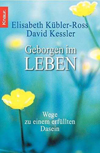 Stock image for Geborgen im Leben. Wege zu einem erfllten Dasein. for sale by GF Books, Inc.