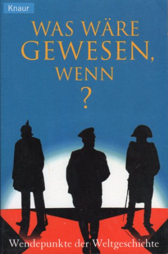 Was wÃ¤re gewesen, wenn? Wendepunkte der Weltgeschichte. (9783426776094) by Robert Cowley