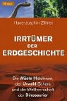 Irrtümer der Erdgeschichte: Die Wüste Mittelmeer, der Urwald Sahara und die Weltherrschaft der Dinosaurier - Zillmer, Hans-Joachim