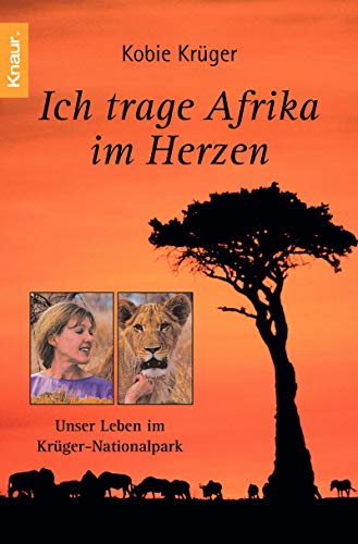 9783426776353: Ich trage Afrika im Herzen: Unser Leben im Krger-Nationalpark