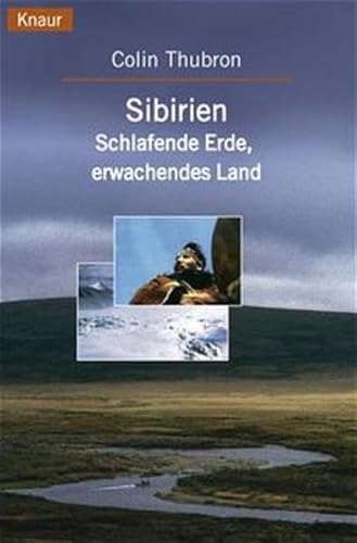 Sibirien. Schlafende Erde - Erwachendes Land. (9783426776384) by Thubron, Colin