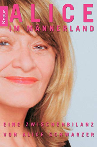 Stock image for Alice im Männerland: Eine Zwischenbilanz (Taschenbuch) von Alice Schwarzer (Autor) for sale by Nietzsche-Buchhandlung OHG