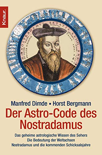 Beispielbild fr Der Astro-Code des Nostradamus: Das geheime astrologische Wissen des Sehers - Die Bedeutung der Weltachsen - Nostradamus und die kommenden Schicksalsjahre zum Verkauf von medimops