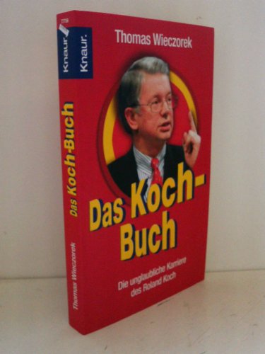 Stock image for Das Koch-Buch: Die unglaubliche Karriere des Roland Koch for sale by Gabis Bcherlager