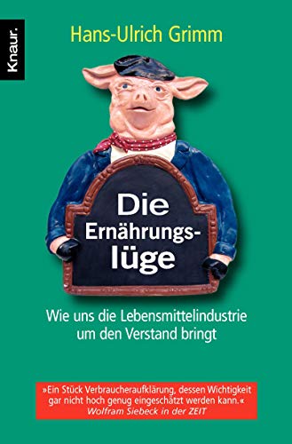 9783426778074: Die Ernhrungslge: Wie uns die Lebensmittelindustrie um den Verstand bringt