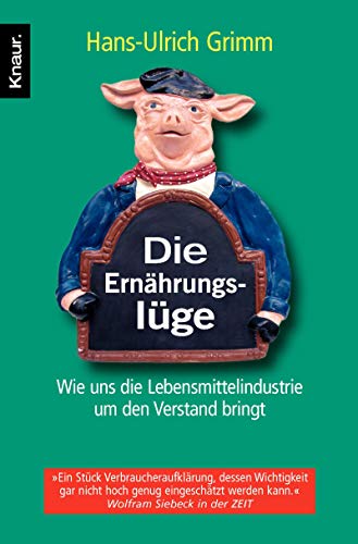 Stock image for Die Ernhrungslge: Wie uns die Lebensmittelindustrie um den Verstand bringt for sale by Antiquariat Nam, UstId: DE164665634