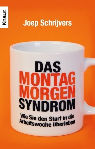 Stock image for Das Montagmorgen-Syndrom: Wie Sie den Start in die Arbeitswoche berleben for sale by DER COMICWURM - Ralf Heinig