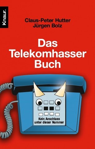 Stock image for Das Telekomhasser-Buch. Kein Anschluss unter dieser Nummer for sale by NEPO UG