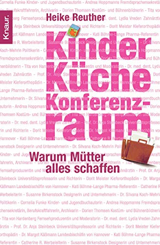 9783426778913: Kinder, Kche, Konferenzraum: Warum Mtter alles schaffen