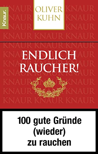 Beispielbild fr Endlich Raucher!: 100 gute Grnde (wieder) zu rauchen: 100 gute Grnde (wieder) zu rauchen. Rote Ausgabe zum Verkauf von medimops