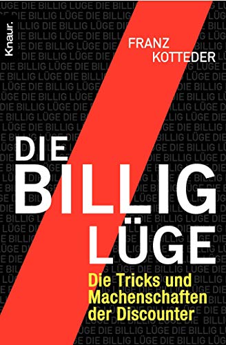 Beispielbild fr Die Billig-Lge: Die Tricks und Machenschaften der Discounter zum Verkauf von medimops