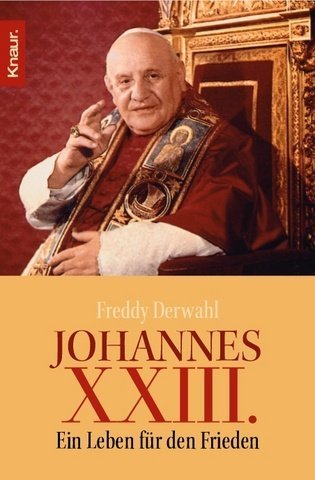 Stock image for Johannes XXIII. : ein Leben fr den Frieden. Knaur 77929 for sale by Bernhard Kiewel Rare Books