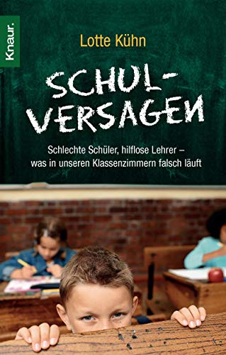 Stock image for Schulversagen: Schlechte Schler, hilflose Lehrer for sale by Antiquariat  Angelika Hofmann