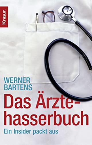 9783426779767: Das rztehasserbuch: Ein Insider packt aus