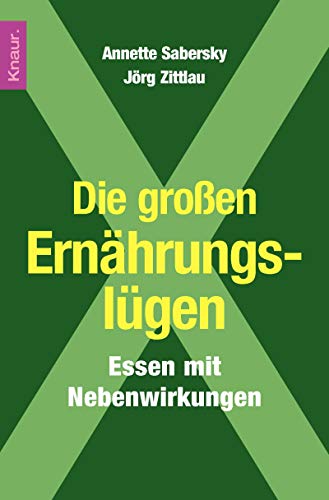 Beispielbild fr Die groen Ernhrungslgen: Essen mit Nebenwirkungen zum Verkauf von medimops