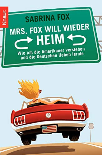 Stock image for Mrs. Fox will wieder heim: Wie ich die Amerikaner verstehen und die Deutschen lieben lernte for sale by medimops
