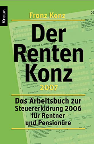 Beispielbild fr Der Renten-Konz 2007 : Das Arbeitsbuch zur Steuererklrung 2006 fr Rentner und Pensionre zum Verkauf von Buchpark