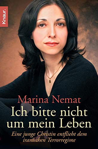 Beispielbild fr Ich bitte nicht um mein Leben: Eine junge Christin entflieht dem iranischen Terrorregime zum Verkauf von medimops