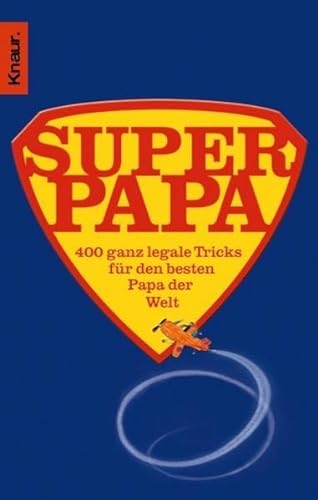 Stock image for Superpapa : 400 ganz legale Tricks fr den besten Papa der Welt for sale by Buchpark