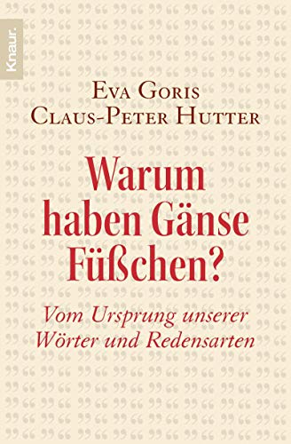 Beispielbild fr Warum haben Gnse Fchen?: Vom Ursprung unserer Wrter und Redensarten zum Verkauf von medimops