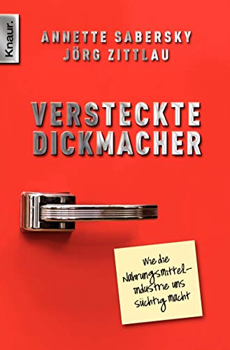 Beispielbild fr Versteckte Dickmacher: Wie die Nahrungsmittelindustrie uns schtig macht zum Verkauf von medimops