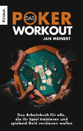 Beispielbild fr Das Poker-Workout: Das Arbeitsbuch fr alle, die ihr Spiel trainieren und spielend Geld verdienen wollen zum Verkauf von medimops