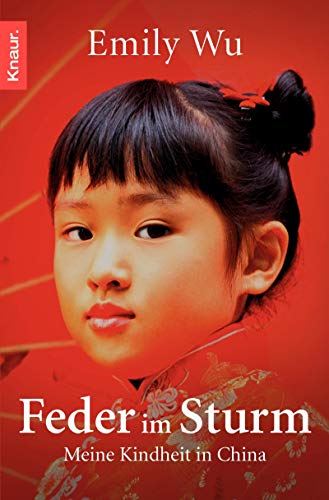 Feder im Sturm : meine Kindheit in China. Emily Wu ; Larry Engelmann. Aus dem Amerikan. übers. vo...