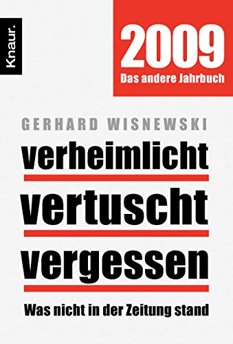 Stock image for Verheimlicht - vertuscht - vergessen: Was 2008 nicht in der Zeitung stand for sale by medimops