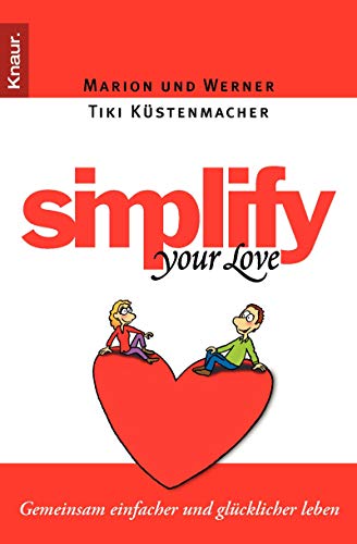 Imagen de archivo de Simplify Your Love: Gemeinsam einfacher und glcklicher leben a la venta por medimops