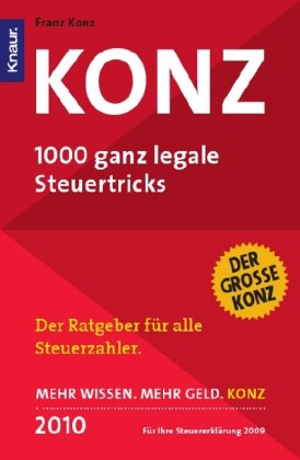 Beispielbild fr Konz 2010: 1000 ganz legale Steuertricks / Der erfolgreichste Steuerratgeber Deutschlands im 26. Jahr zum Verkauf von medimops
