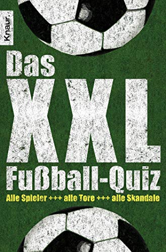 Stock image for Das XXL-Fuball-Quiz: Alle Spieler, alle Tore, alle Skandale for sale by medimops