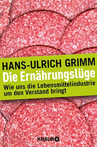 Beispielbild fr Die Ernährungslüge: Wie uns die Lebensmittelindustrie um den Verstand bringt zum Verkauf von ThriftBooks-Atlanta