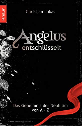 9783426783948: Angelus entschlsselt: Das Geheimnis der Nephilim von A bis Z